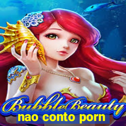 nao conto porn